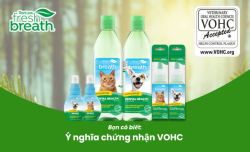 Tropiclean Fresh Breath: Bí quyết khỏe răng, đạt chuẩn VOHC